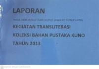 Image of Laporan Hasil Alih Huruf dari Huruf Jawa ke Huruf Latin; Kegiatan Transliterasi Koleksi Bahan Pustaka Kuno Tahun 2013